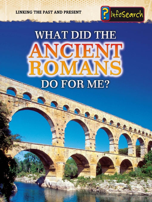 Title details for What Did the Ancient Romans Do for Me? by Patrick Catel - Available